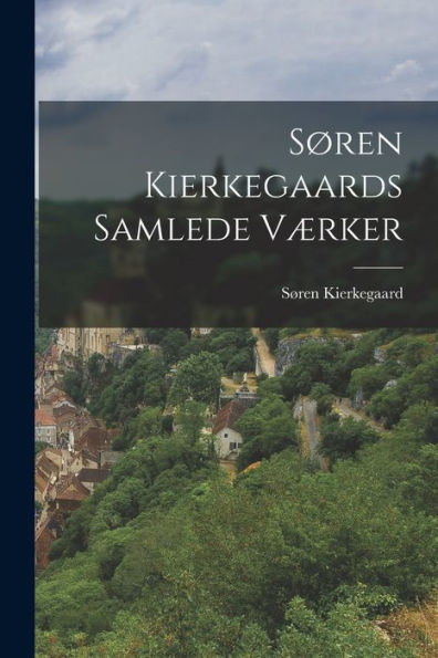 Søren Kierkegaards Samlede Værker (Danish Edition)