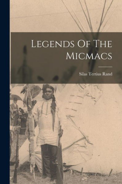 Legends Of The Micmacs