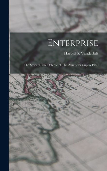 Enterprise: The Story Of The Defense Of The America'S Cup In 1930