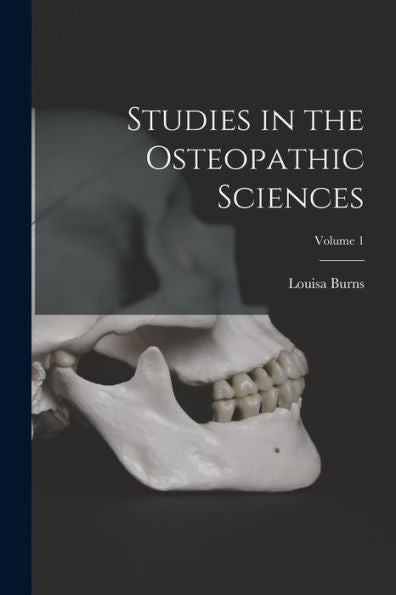 Studies In The Osteopathic Sciences; Volume 1