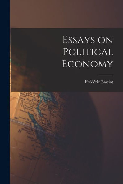 Essays On Political Economy