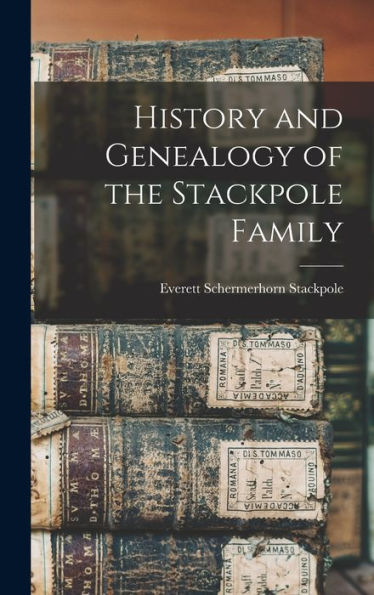 History And Genealogy Of The Stackpole Family