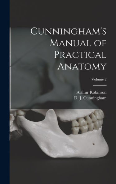 Cunningham'S Manual Of Practical Anatomy; Volume 2