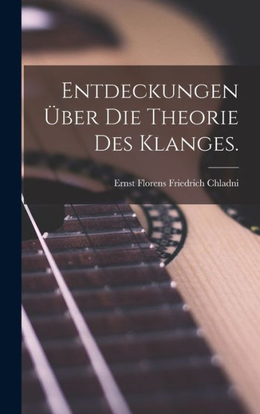 Entdeckungen Über Die Theorie Des Klanges. (German Edition)