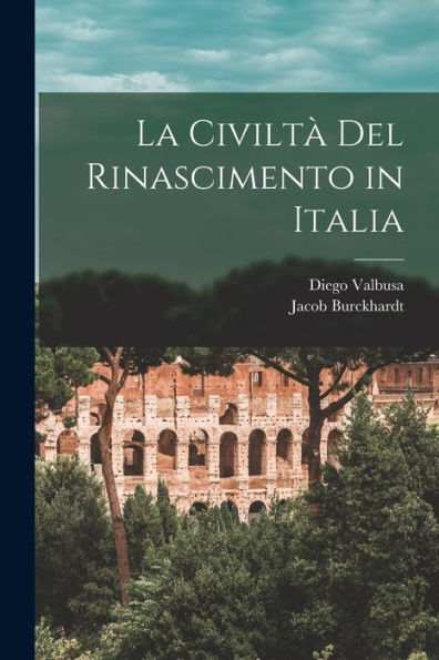 La Civiltà Del Rinascimento In Italia (Italian Edition)