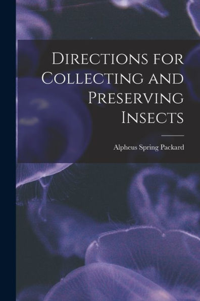Directions For Collecting And Preserving Insects