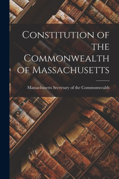 Constitution Of The Commonwealth Of Massachusetts