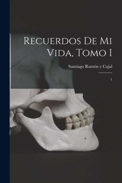 Recuerdos De Mi Vida, Tomo I: 1 (Spanish Edition)
