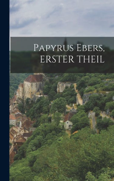 Papyrus Ebers, Erster Theil (German Edition)