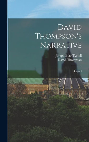 David Thompson'S Narrative: Copy I