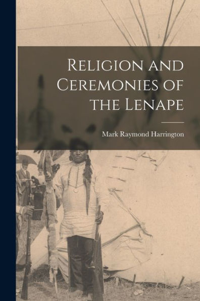 Religion And Ceremonies Of The Lenape