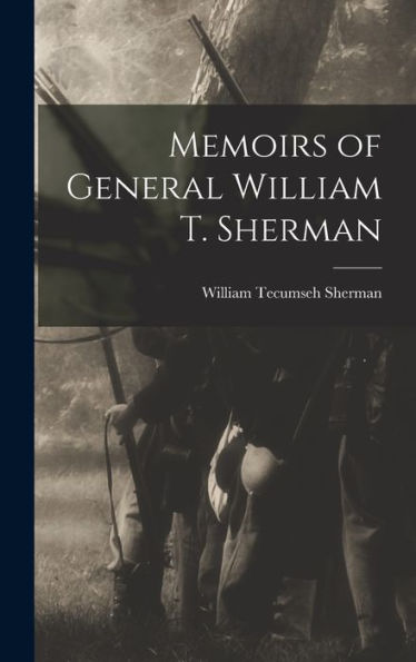 Memoirs Of General William T. Sherman