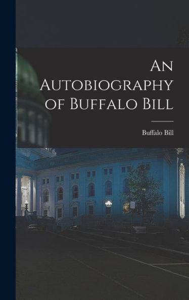 An Autobiography Of Buffalo Bill