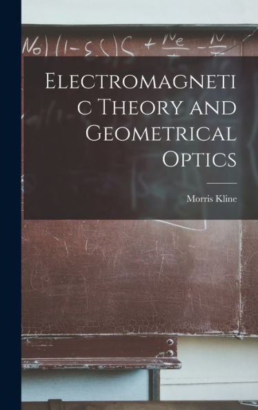 Electromagnetic Theory And Geometrical Optics