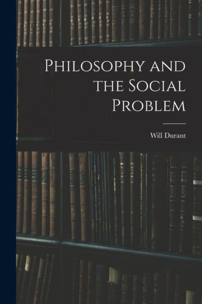Philosophy And The Social Problem
