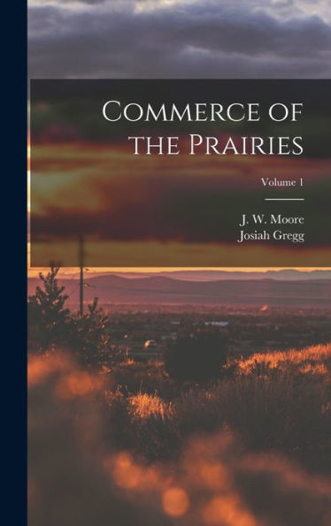 Commerce Of The Prairies; Volume 1