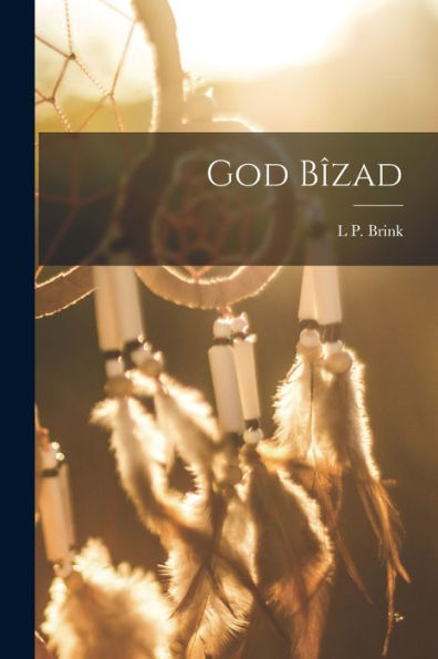 God Bîzad (Navaho Edition)