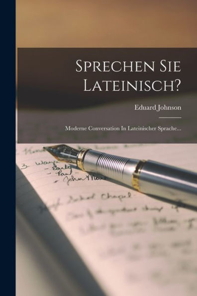 Sprechen Sie Lateinisch?: Moderne Conversation In Lateinischer Sprache... (Latin Edition)