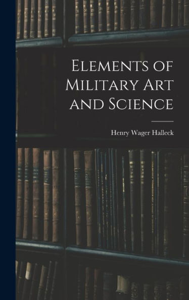 Elements Of Military Art And Science