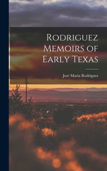 Rodriguez Memoirs Of Early Texas
