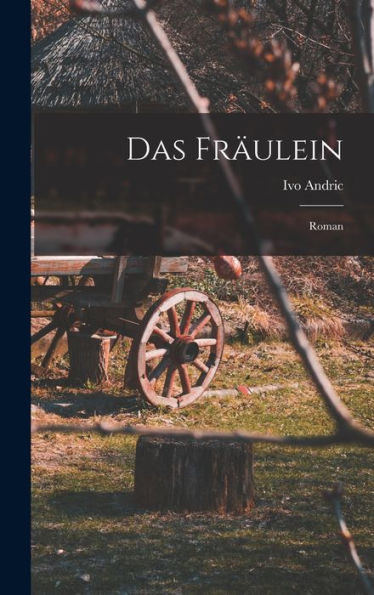 Das Fräulein; Roman (German Edition)