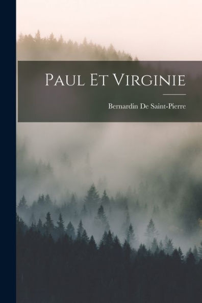 Paul Et Virginie (French Edition)