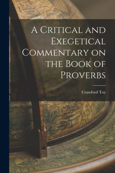 A Critical And Exegetical Commentary On The Book Of Proverbs