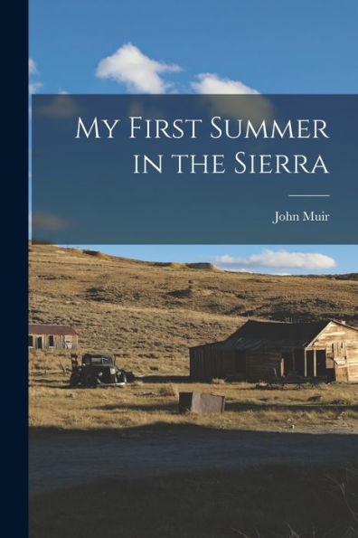 My First Summer In The Sierra
