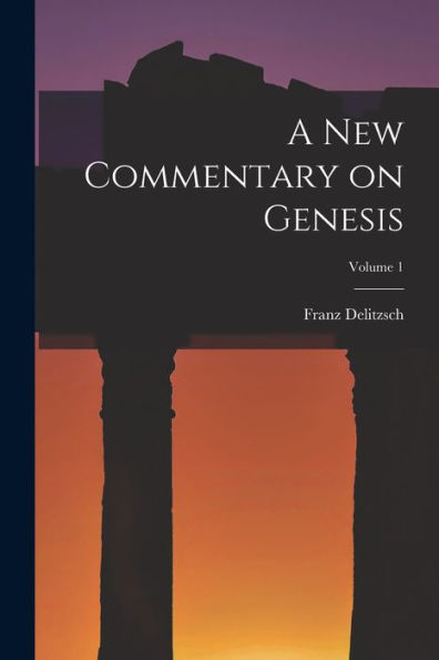 A New Commentary On Genesis; Volume 1