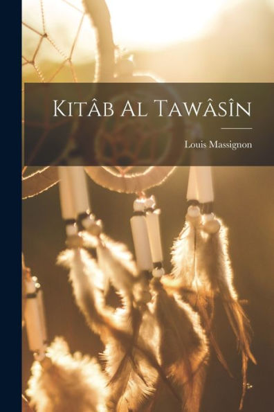 Kitâb Al Tawâsîn (Arabic Edition)