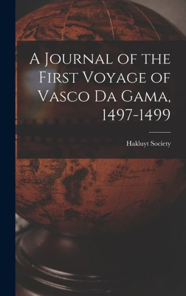 A Journal Of The First Voyage Of Vasco Da Gama, 1497-1499