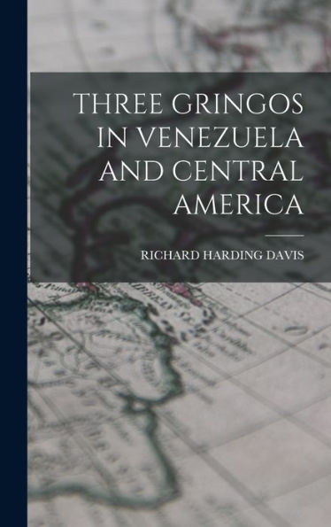 Three Gringos In Venezuela And Central America