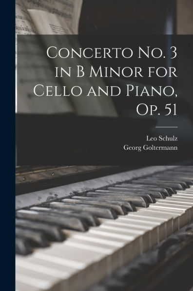Concerto No. 3 In B Minor For Cello And Piano, Op. 51