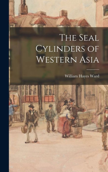 The Seal Cylinders Of Western Asia