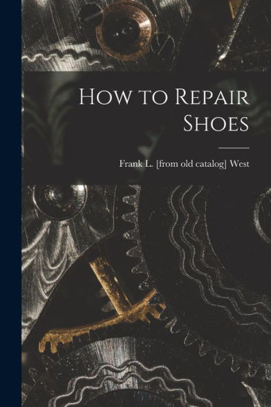 How To Repair Shoes