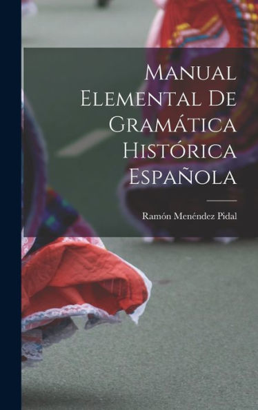 Manual Elemental De Gramática Histórica Española