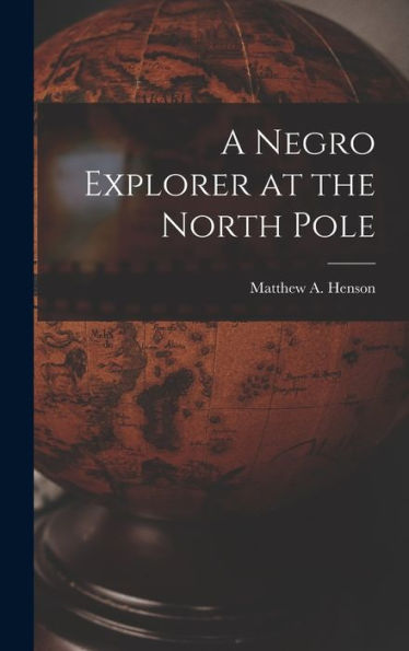 A Negro Explorer At The North Pole