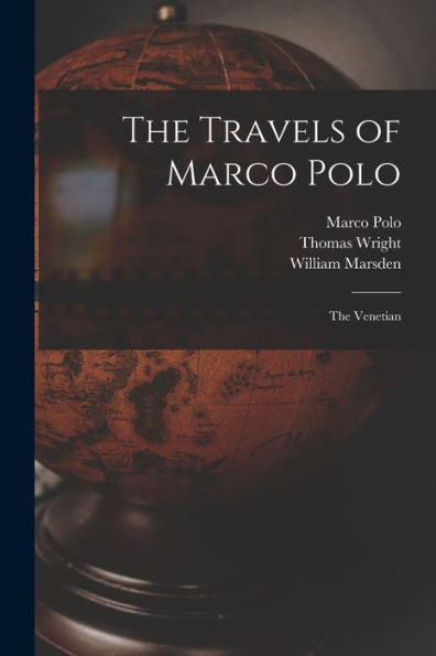The Travels Of Marco Polo: The Venetian