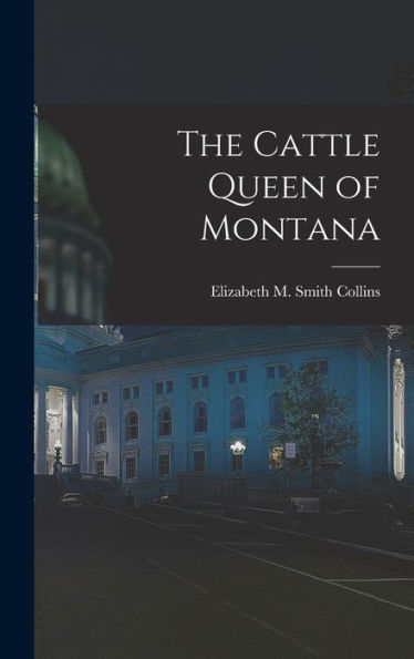 The Cattle Queen Of Montana