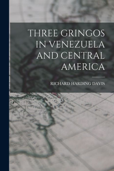 Three Gringos In Venezuela And Central America