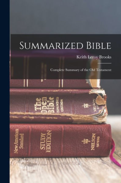 Summarized Bible; Complete Summary Of The Old Testament