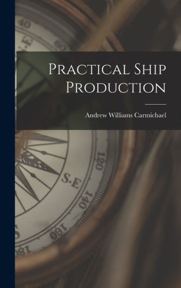 Practical Ship Production