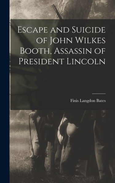 Escape And Suicide Of John Wilkes Booth, Assassin Of President Lincoln