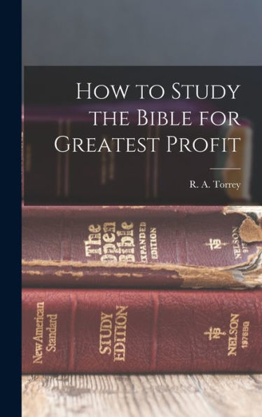 How To Study The Bible For Greatest Profit