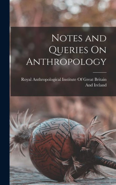 Notes And Queries On Anthropology