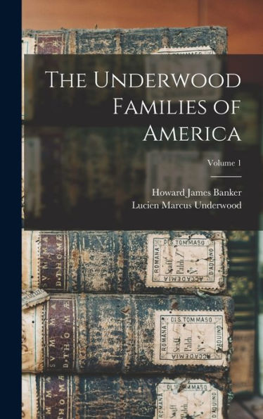 The Underwood Families Of America; Volume 1