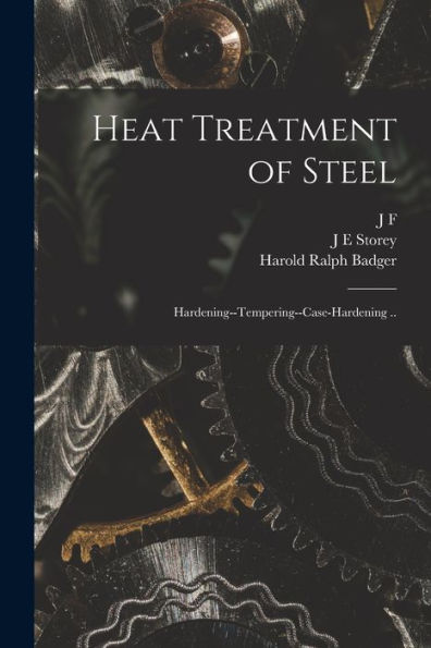 Heat Treatment Of Steel; Hardening--Tempering--Case-Hardening ..