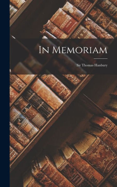 In Memoriam: Sir Thomas Hanbury