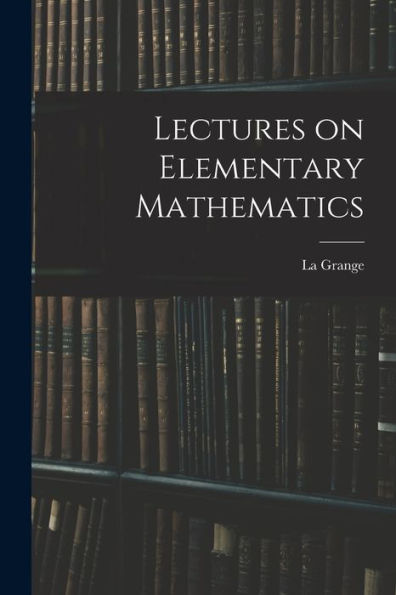 Lectures On Elementary Mathematics