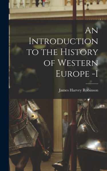 An Introduction To The History Of Western Europe -I